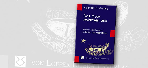 Das Meer zwischen uns: Flucht und Migration in Zeiten der Abschottung © Cover: Loeper Literaturverlag, bearb. MiG