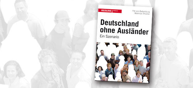 Deutschland ohne Ausländer - Ein Szenario © Redline Verlag, bearb. MiG