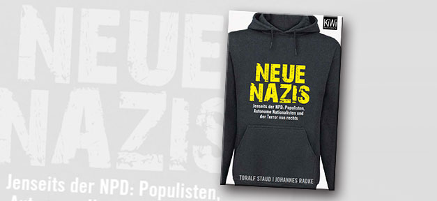 Neue Nazis - "Freiheit statt Islam" statt "Ausländer raus!" Neue Nazis: Jenseits der NPD: Populisten, Autonome Nationalisten und der Terror von rechts © KiWi Verlag, bearb. MiG