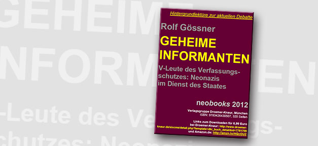 Geheime Informanten: V-Leute des Verfassungsschutzes - Neonazis im Dienst des Staates Geheime Informanten: V-Leute des Verfassungsschutzes - Neonazis im Dienst des Staates © Knaur eBook, bearb. MiG
