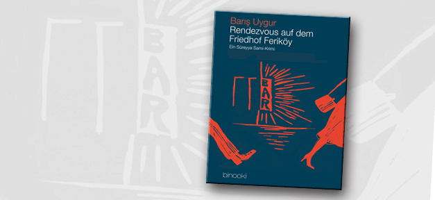 Rendezvous auf dem Friedhof Feriköy - von Barış Uygur Rendezvous auf dem Friedhof Feriköy - von Barış Uygur © binooki Verlag, Collage MiG