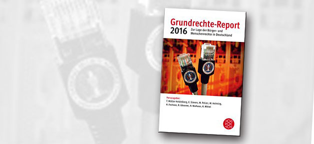 Bürgerrechtler kritisieren Umgang mit Flüchtlingen Grundrechte, Grundrechte-Report, 2016, Verfassungsschutzbericht