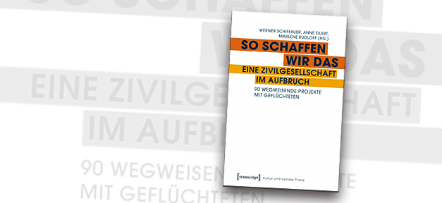 So schaffen wir das - eine Zivilgesellschaft im Aufbruch Flüchtlinge, Buch, Bücher, Cover, Projekte, Einwanderung, Schiffauer