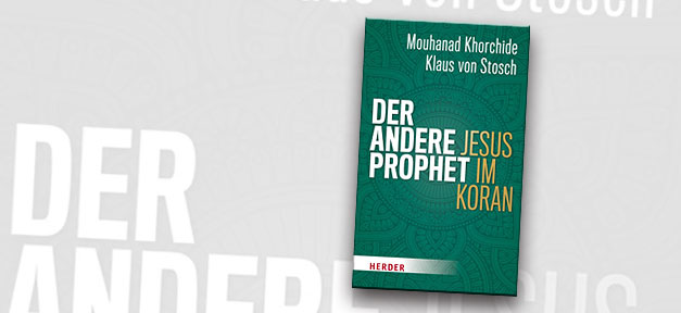 Der Andere Prophet. Jesus im Koran. Prophet, Jesu, Buch, Koran, Khorchide, Stosch